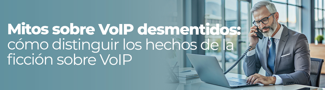 Mitos sobre VoIP desmentidos